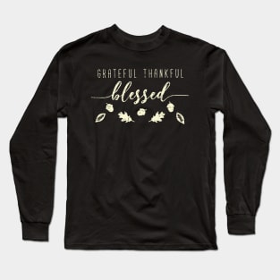 Grateful Thankful And Blessed Happy Thanksgiving Day Typography Long Sleeve T-Shirt